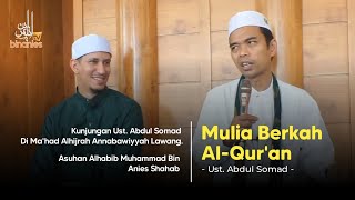 MULIA BERKAH ALQUR'AN - Ust. Abdul Somad. Kunjungan Ust. Abdul Somad Di Ma'had Alhijrah Annabawiyyah