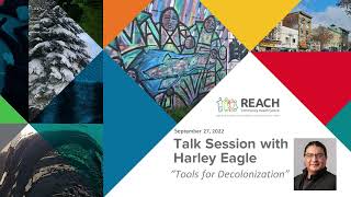 REACH Public Talk Session: Tools for Decolonization with Harley Eagle