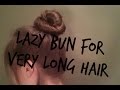 Lazy Bun for Very Long Hair Lazy Bun for Very Long Hair