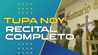 TUPA NOY EN EL SANTUARIO DE LA FE - RECITAL COMPLETO