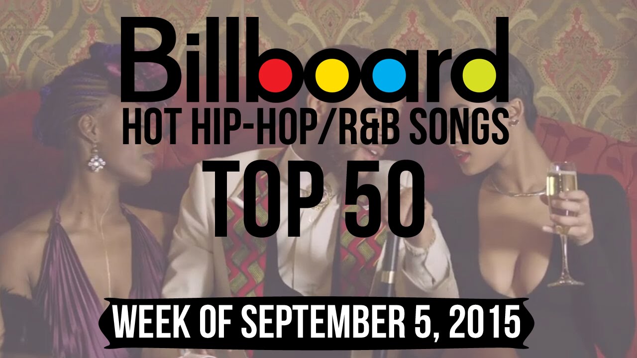 Top 50 - Billboard Hip-Hop/R&B Songs | Week Of September 5, 2015 - YouTube