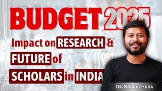 Budget 2025: Impact on Research \u0026 Future of Scholars in India! All 'Bout Research #budget2025