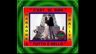 C’EST SI BON + TUTTO È BELLO  – KARAOKE – FRA+ITA