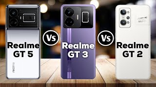 Realme GT 5 Vs Realme GT 3 Vs Realme GT 2