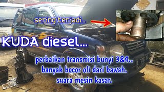 KUDA DIESEL||Perbaikan transmisi 3&4 bunyi.dan banyak kebocoran di mesin.