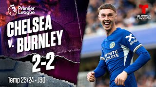 Chelsea v. Burnley 2-2 - Highlights & Goles | Premier League | Telemundo Deportes