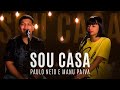 Paulo Neto e Manú Paiva - Sou Casa (Cover Elizeu Alves)