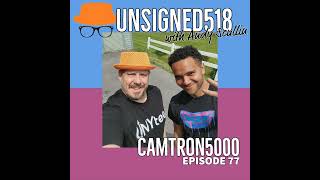 Unsigned518 Podcast #77, Camtron 5000