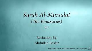 Surah 077 Al Mursalat The Emissaries  Abdullah Basfar Quran Audio