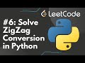 Solve Zigzag Conversion in Python | LeetCode #6, Step-by-Step Solution