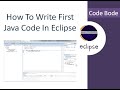How To Write First Code In Eclipse | Hello World Program In Eclipse| Eclipse Tutorial | Code Bode