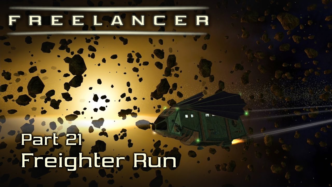 Freighter Run Part 21 Freelancer Hd Edition Youtube
