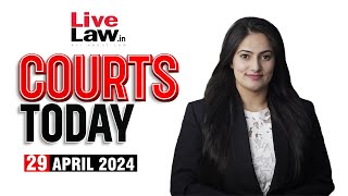 Courts Today 29.04.24: Kejriwal & Hemant Soren's Plea|Sandeshkhali|CA Exams|Drought Relief And More