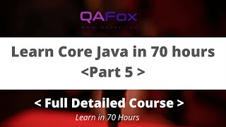 Learn Core Java in depth in 70 hours - Part 5