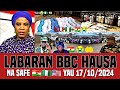 BBC Hausa Labaran Duniya Na Safe Yau  17/10/2024 #bbc