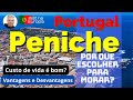 Why Choose PENICHE to live in🇵🇹? Kist in Europe 🇧🇷