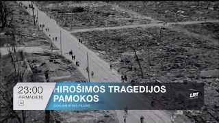 „Hirošimos tragedijos pamokos“ (Hiroshima the Aftermath) anonsas HD