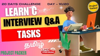 Day - 10 Learn C Interview Q\u0026A Tasks in Tamil  @PROJECTPACKER