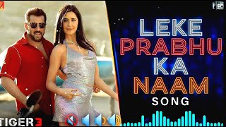 Leke Prabhu Ka Naam | Song | Tiger 3 | Salman Khan | Katrina | Pritam Arijit Singh |Extra Bass | Djr
