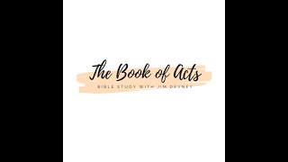 The Book of Acts -Introduction- Jim Devney