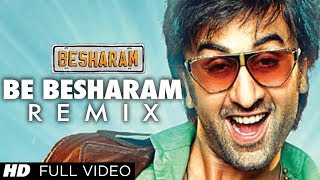 Besharam Title Song REMIX || Full Video (HD) || Ranbir Kapoor, Pallavi Sharda