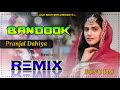 Bandook Dj Remix Song | Pranjal Dahiya | Harsh Sandhu | New Haryanvi Songs 2021 | Bandook New Song