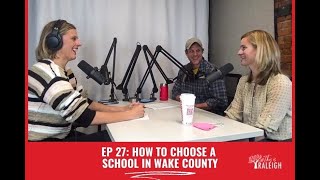 Podcast 27 - How to Choose a School in Wake County