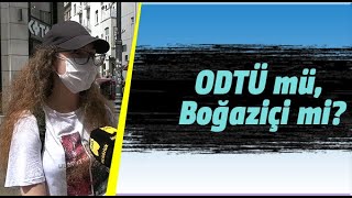 ODTÜ mü, Boğaziçi mi? | Sokak Röportajları