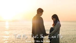 𝓟𝓵𝓪𝔂𝓵𝓲𝓼𝓽 ::  드라마 사랑한다고 말해줘 OST 음악모음│Drama Tell Me That You Love Me OST FULL Part Album│플레이리스트 광고없음