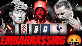 EXPRESSIONS LOSES IT! THAT WAS AN EMBARRASSING PERFORMANCE🤬 Fulham 3-0 Tottenham EXPRESSIONS REACTS