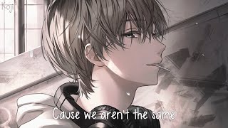 「Nightcore」→ we aren’t the same (Lyrics) by Gun Boi Kaz