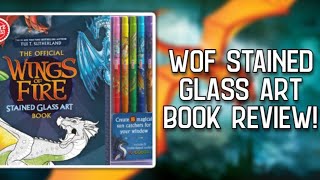 Wings Of Fire Stained Glass Art Book REVIEW! (+ Making Some)