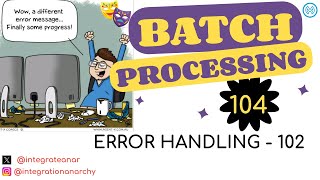 04 - MuleSoft Batch Processing | Error Handling 102