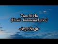 Tum Hi Ho | Aashiqui 2 (2013) | Arijit Singh | Full Audio - Hindi Lyrics - Terjemahan Indonesia