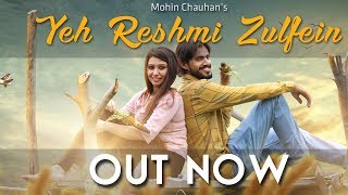Yeh Reshmi Zulfein - Mohin Chauhan | Latest Video Cover 2017