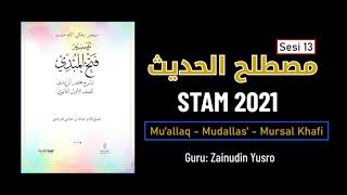 Mustolah Hadis STAM 2021: 13. Sanadnya Terputus - Mu'allaq, Mudallas & Mursal Khafi