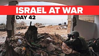 Israel At War Day 42 | IDF Close to Dismantling Hamas' Military Infrastructure in the North