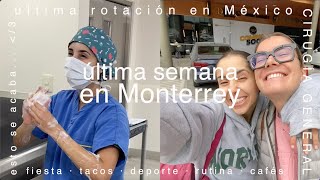 Last week in Monterrey | general surgery, sports routine, tacos and goodbyes