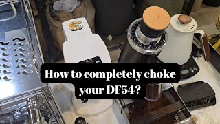 How do you choke your DF54 completely? Let me teach you how. #df54