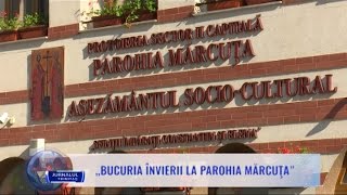 „Bucuria Învierii la Parohia Mărcuţa”