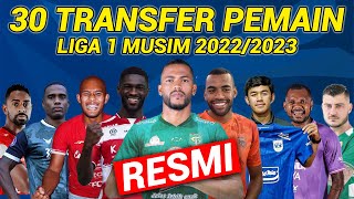 RESMI! REKAP 30 TRANSFER PEMAIN LIGA 1 TERBARU - LIGA 1 INDONESIA 2022/2023