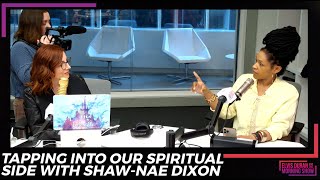 Tapping Into Our Spiritual Side With Shaw-nae Dixon | 15 Minute Morning Show
