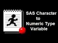 How to Change SAS Character Type Variables to Numeric Type