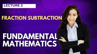 LEC 2 /Fraction Subtraction/Learn fundamental of mathematics/From basic to advanced #maths#viralvide