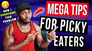 How to Gain Muscle and Stop Being a Picky Eater!