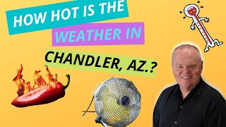 How Hot Is The Weather In Chandler?