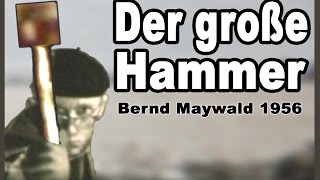 Bernd Maywald 1956: Der große Hammer