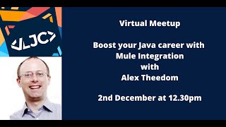 LJC Virtual Meetup: Boost your Java career with Mule Integration