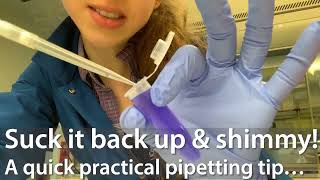 Quick practical pipetting tip - the "suck it back up and shimmy" to get drops out