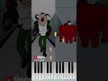 I found Amongus COMPARISON @badmryogurt - Piano Tutorial